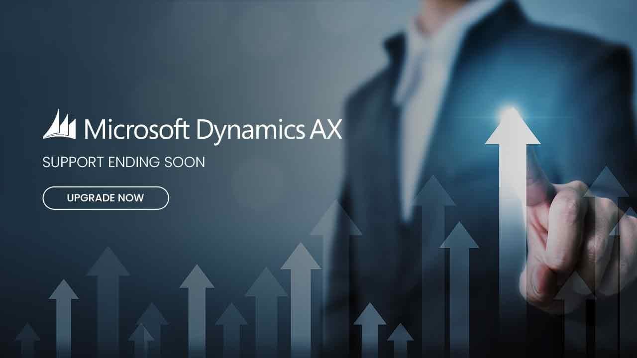 Support for Legacy Microsoft Dynamics AX Versions is ending. Upgrade Now!