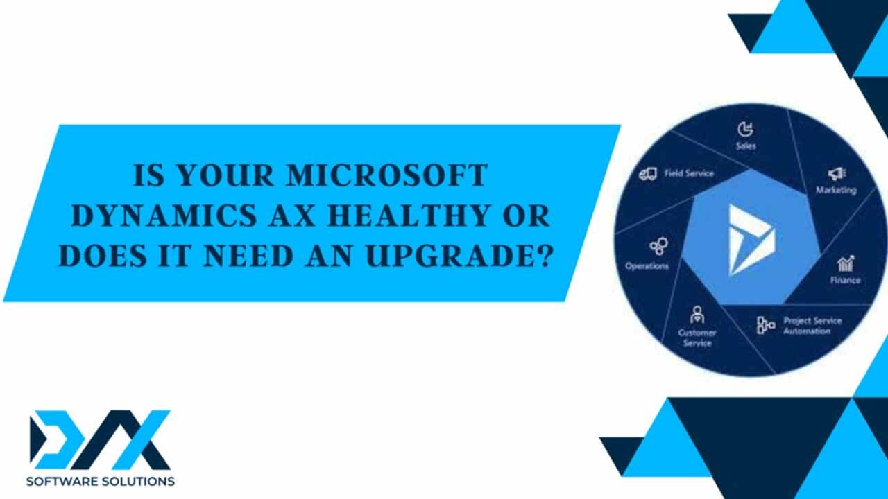 Is your Microsoft Dynamics AX healthy or does it need an upgrade?