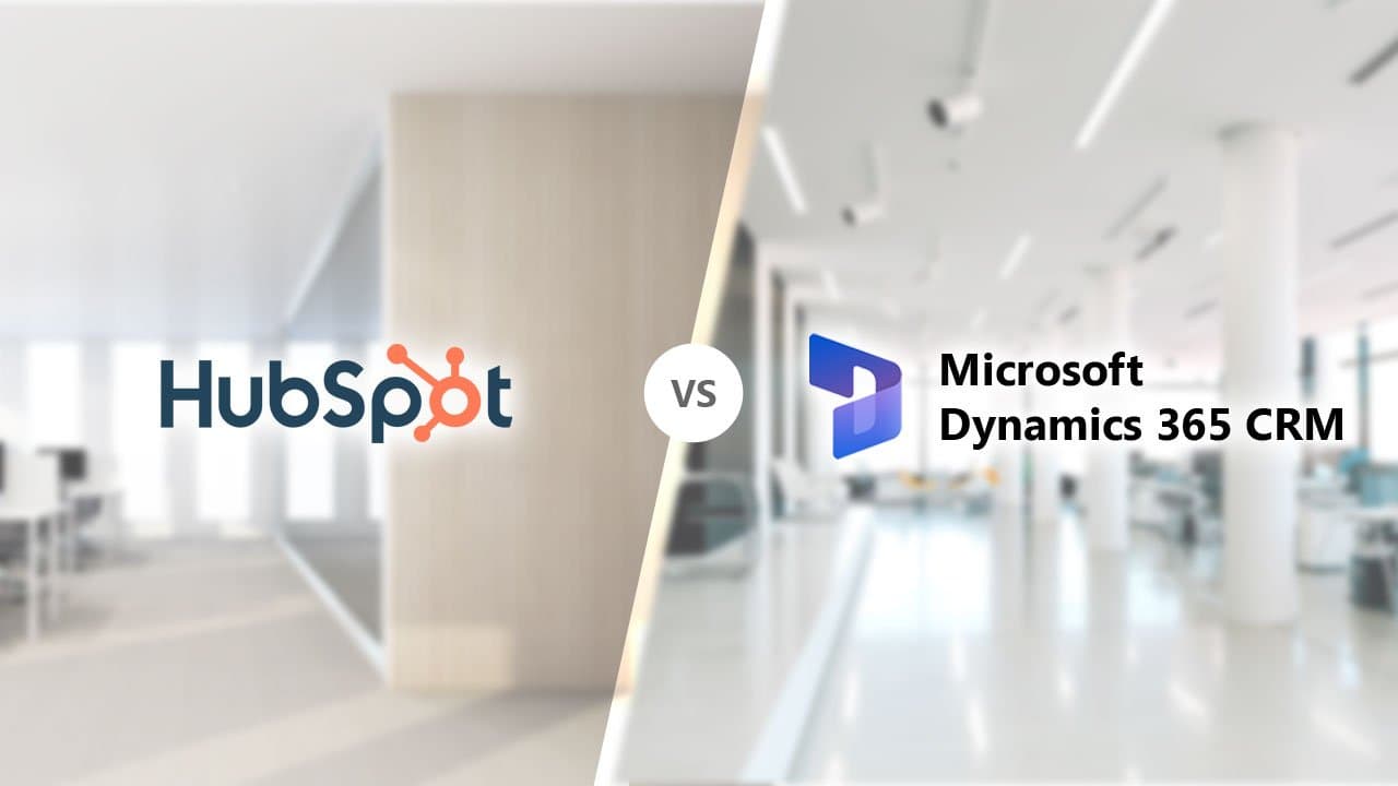HubSpot vs Dynamics 365 CRM